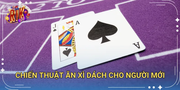 Chiến Thuật Ăn Xì Dách Cho Người Mới