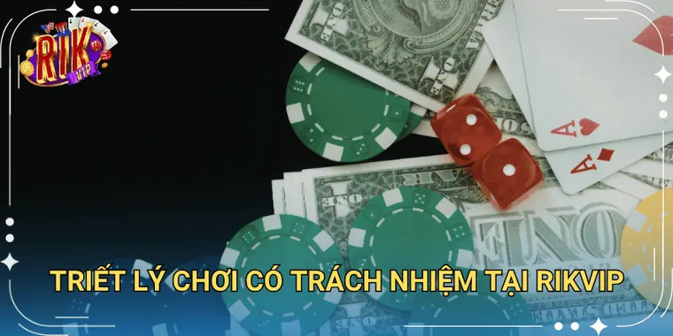 Triết lý chơi có trách nhiệm tại Rikvip