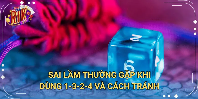 Sai Lầm Thường Gặp Khi Dùng 1 3 2 4 Và Cách Tránh